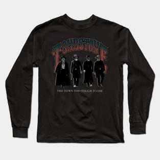 The town too tough to die Long Sleeve T-Shirt